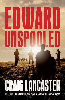 Edward Unspooled by Lancaster, Craig