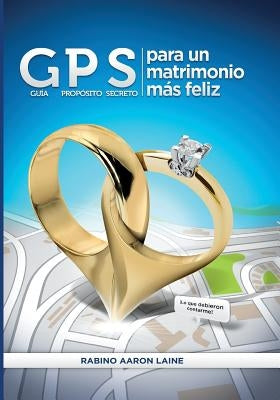 GPS para un matrimonio mas feliz by Laine, Aaron L.