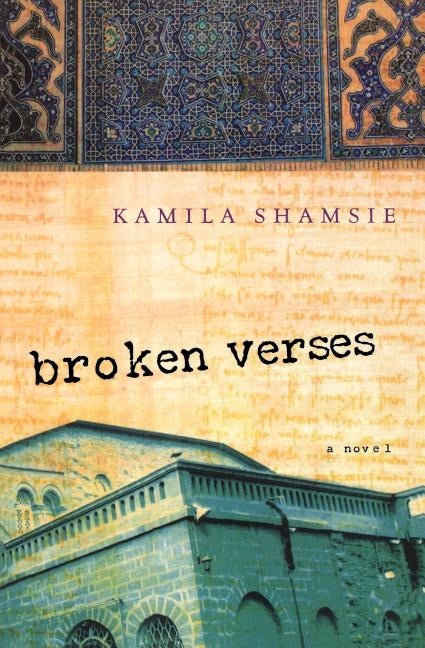 Broken Verses by Shamsie, Kamila