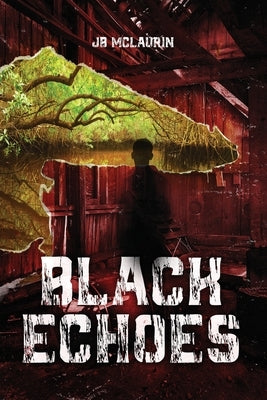 Black Echoes by McLaurin, J. B.