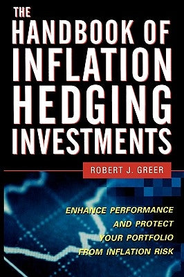 The Handbook of Inflation Hedging Investments by Greer, Robert J.