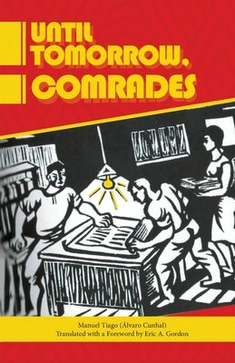 Until Tomorrow Comrades by Tiago, Manuel