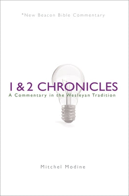 1 & 2 Chronicles: A Commentary in the Wesleyan Tradition by Modine, Mitchel