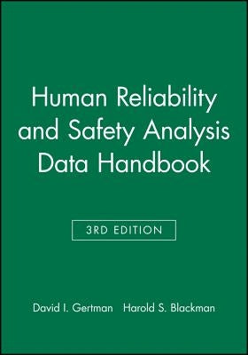 Human Reliability and Safety Analysis Data Handbook by Gertman, David I.