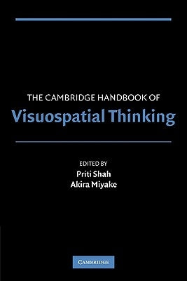 The Cambridge Handbook of Visuospatial Thinking by Shah, Priti