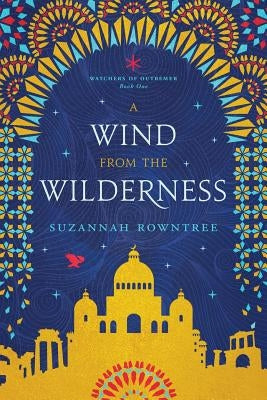 A Wind from the Wilderness by Suzannah, Rowntree