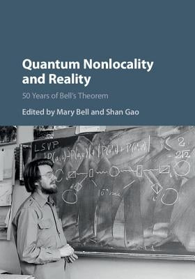 Quantum Nonlocality and Reality: 50 Years of Bell's Theorem by Bell, Mary