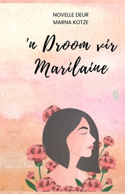 'n Droom vir Marilaine by Kotze, Marna