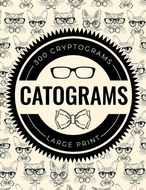 Catograms: 300 Cryptograms Featuring Fun Cat Trivia and Facts - Large Print by Books, Fun Fox