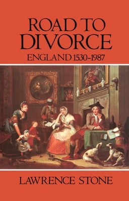 Road to Divorce: England, 1530-1987 by Stone, Lawrence
