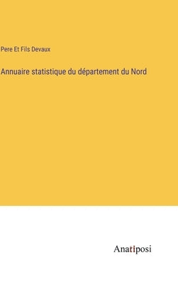 Annuaire statistique du département du Nord by Devaux, Pere Et Fils