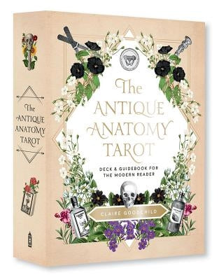 Antique Anatomy Tarot Kit: A Deck and Guidebook for the Modern Reader by Goodchild, Claire