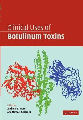 Clinical Uses of Botulinum Toxins by Ward, Anthony B.