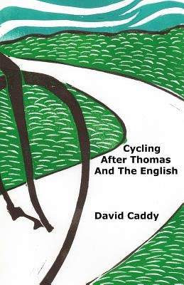 Cycling After Thomas And The English by Caddy, David