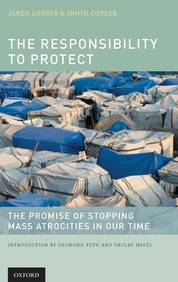 The Responsibility to Protect by Genser, Jared