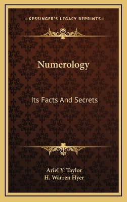 Numerology: Its Facts and Secrets by Taylor, Ariel y.