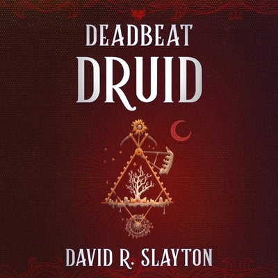 Deadbeat Druid by Slayton, David R.