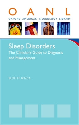 Sleep Disorders: The Clinician's Guide to Diagnosis and Management by Benca, Ruth