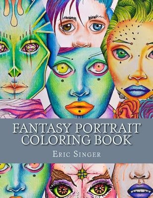 Fantasy Portrait Coloring Book by Singer, Eric