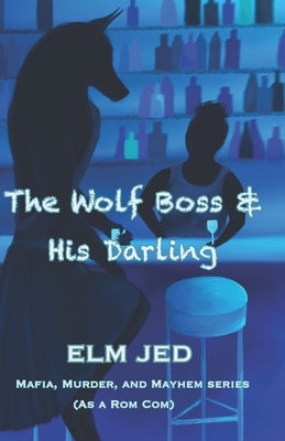 The Wolf Boss & His Darling by Jed, Elm