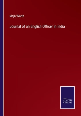 Journal of an English Officer in India by North, Major