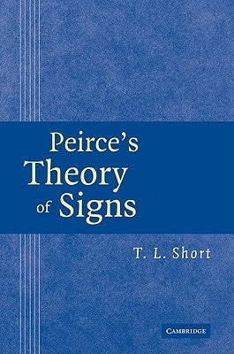 Peirce's Theory of Signs by Short, T. L.