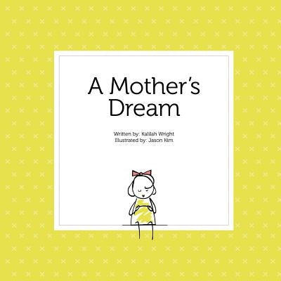 A Mother's Dream by Kim, Jason