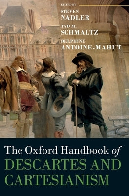 Oxford Handbook of Descartes and Cartesianism by Nadler, Steven
