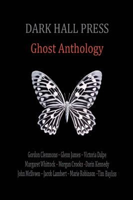 Dark Hall Press Ghost Anthology by Various Authors