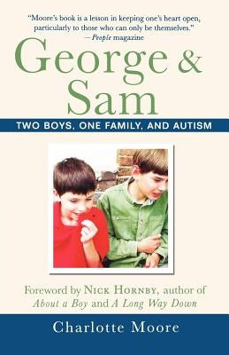 George & Sam: Two Boys, One Family, and Autism by Moore, Charlotte