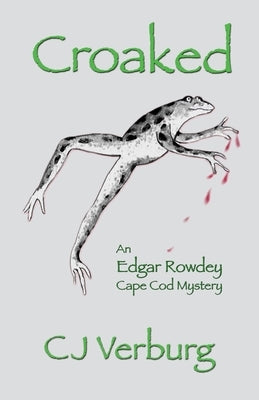 Croaked: an Edgar Rowdey Cape Cod Mystery by Verburg, C. J.