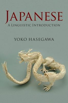 Japanese: A Linguistic Introduction by Hasegawa, Yoko
