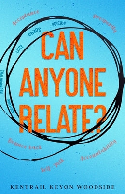 Can Anyone Relate by Woodside, Kentrail Keyon