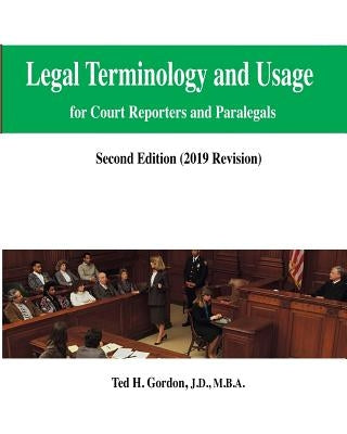 Legal Terminology and Usage: For Court Reporters and Paralegals by Gordon, Ted H.