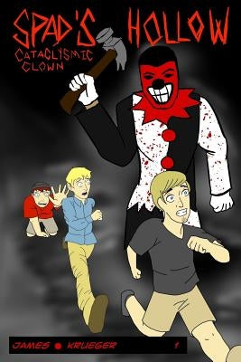 Spad's Hollow: Cataclysmic Clown part 1 by Krueger, Jordan