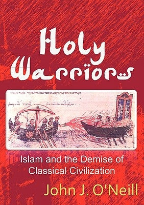 Holy Warriors by O'Neill, John J.