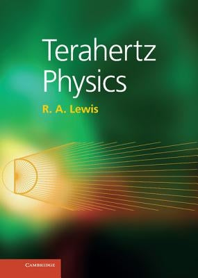 Terahertz Physics by Lewis, R. A.