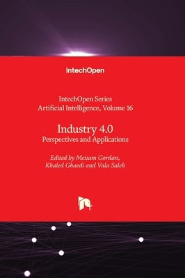 Industry 4.0 - Perspectives and Applications by Gordan, Meisam