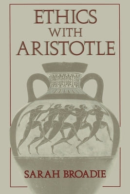 Ethics with Aristotle by Broadie, Sarah