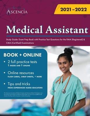 Medical Assistant Study Guide: Exam Prep Book with Practice Test Questions for the RMA (Registered) & CMA (Certified) Examinations by Ascencia