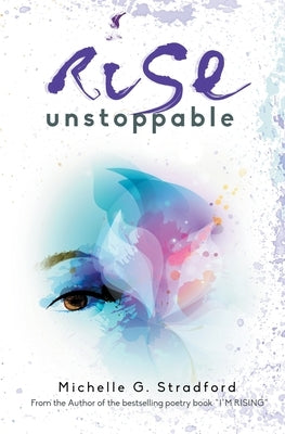 Rise Unstoppable by Stradford, Michelle G.