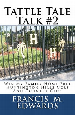 Tattle Tale Talk #2: Win My Family Home Free by Edwards, Francis M.