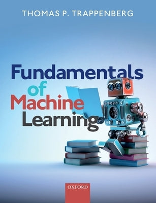 Fundamentals of Machine Learning by Trappenberg, Thomas