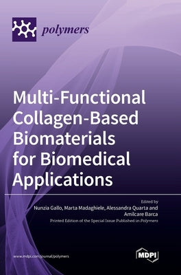 Multi-Functional Collagen-Based Biomaterials for Biomedical Applications by Gallo, Nunzia