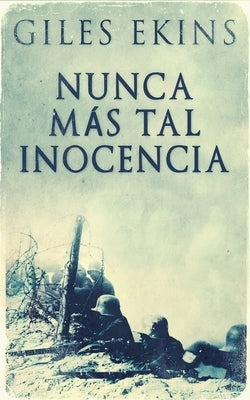 Nunca Más Tal Inocencia by Ekins, Giles