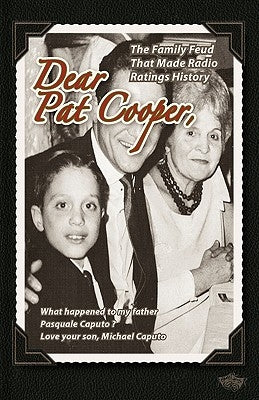 Dear Pat Cooper: What happened to my father Pasquale Caputo? by Caputo, Michael