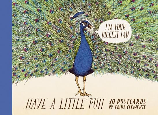 Have a Little Pun: 30 Postcards: (Illustrated Postcards, Book of Witty Postcards, Cute Postcards) by Clements, Frida