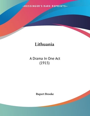 Lithuania: A Drama In One Act (1915) by Brooke, Rupert