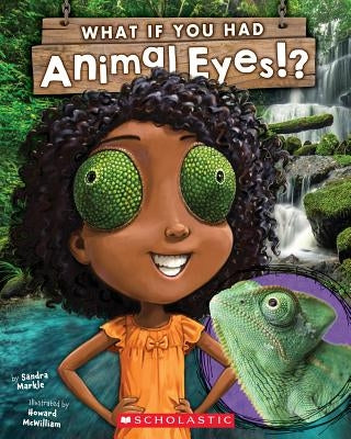 What If You Had Animal Eyes? by Markle, Sandra