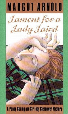 Lament for a Lady Laird: A Penny Spring and Sir Toby Glendower Mystery by Arnold, Margot
